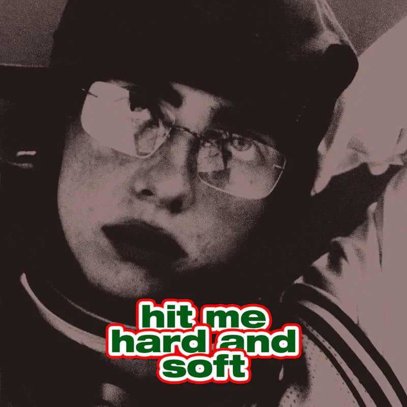 HIT ME HARD AND SOFT
